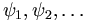 \psi_1, \psi_2, \dots