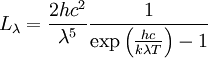 \qquad L_\lambda = \frac{2hcˆ2}{\lambdaˆ5}\frac{1}{\exp \left(\frac{hc}{k\lambda T}\right)-1}