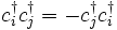  cˆ\dagger_i cˆ\dagger_j =-cˆ\dagger_j cˆ\dagger_i 