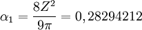  \alpha_1 = \frac{8 Zˆ2}{9 \pi} = 0,28294212