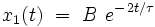  x_{1}(t) \ = \ B \ eˆ{- \, 2t/\tau}