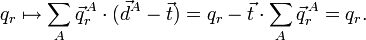 
q_r \mapsto  \sum_A\vec{q}ˆ{\,A}_r \cdot(\vec{d}ˆA - \vec{t}) =
q_r - \vec{t}\cdot\sum_A \vec{q}ˆ{\,A}_r = q_r.
