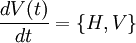 \frac{d {V(t)}}{dt} =  \left\{ H,V \right\}