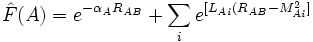  \hat F(A) = eˆ{-\alpha_AR_{AB}} + \sum_i eˆ{[L_{Ai}(R_{AB}-M_{Ai}ˆ2]} 