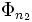 \Phi_{n_{2}}