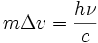 m \Delta v=\frac{h\nu}{c}