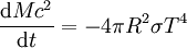 \frac{{\mathrm{d}} M cˆ2}{{\mathrm{d}} t} = - 4 \pi Rˆ2 \sigma Tˆ4