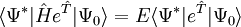 \langle {\Psiˆ{*}}\vert \hat{H} eˆ{\hat{T}} \vert{\Psi_0}\rangle = E \langle {\Psiˆ{*}} \vert eˆ{\hat{T}} \vert {\Psi_0}\rangle 