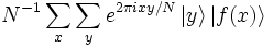  Nˆ{-1} \sum_x \sum_y eˆ{2\pi i x y/N} \left|y\right\rangle \left|f(x)\right\rangle