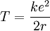  T = \frac{keˆ2}{2r}