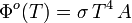  \Phiˆo(T) = \sigma \, Tˆ4 \, A