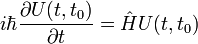  i\hbar \frac{\partial U(t,t_0)}{\partial t} = \hat H U(t,t_0) 