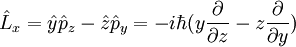  \hat L_x = \hat y \hat p_z - \hat z \hat p_y = -i\hbar(y\frac {\partial}{\partial z}-z\frac {\partial}{\partial y}) 