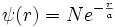 \psi(r) = N eˆ{-\frac{r}{a}}