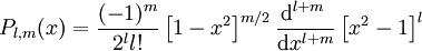 P_{l,m}(x) = \frac{(-1)ˆm}{2ˆl l !} \left[ 1 - xˆ2 \right]ˆ{m/2} \frac{\mathrm dˆ{l+m} ∼}{\mathrm dxˆ{l+m}} \left[ xˆ2 - 1  \right]ˆl 