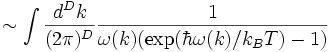  \sim \int \frac{dˆD k}{(2\pi)ˆD} \frac{1}{\omega(k)(\exp(\hbar \omega(k)/k_B T)-1)} 