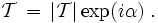 \mathcal{T}\,= \,|\mathcal{T}| \exp(i\alpha)\;.