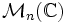 \mathcal M_n(\mathbb C)