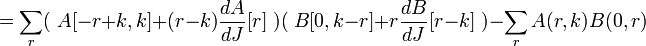 
= \sum_r (\; A[-r+k,k] + (r-k){dA \over dJ}[r]\; )
(\; B[0,k-r] + r {dB\over dJ}[r-k] \; ) -
\sum_r A(r,k)B(0,r)
\,