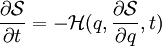 
\dfrac{ \partial \mathcal{S} }{ \partial t} = - \mathcal{H} ( q, \frac{ \partial \mathcal{S}}{\partial q}, t )
