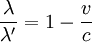 \frac{\lambda}{\lambda'}=1-\frac{v}{c}