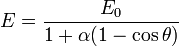  E = \frac {E_0} {1 + \alpha (1- \cos \theta)} 