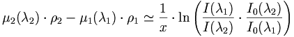 \mu_2(\lambda_2) \cdot \rho_2 -\mu_1(\lambda_1) \cdot \rho_1 \simeq \frac{1}{x} \cdot \ln \left ( \frac{I(\lambda_1)}{I(\lambda_2)} \cdot \frac{I_0(\lambda_2)}{I_0(\lambda_1)} \right )