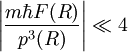  \left| { m \hbar F(R) \over pˆ3(R) }\right| \ll 4 