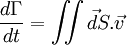 \frac{d\Gamma}{dt} = \iint \vec dS.\vec v 