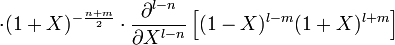 \cdot (1+X)ˆ{-\frac{n+m}{2}}
\cdot
\frac{\partialˆ{l-n}}{\partial Xˆ{l-n}} \left [ (1-X)ˆ{l-m} (1+X)ˆ{l+m} \right ]