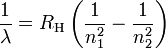 \frac{1}{\lambda} = R_{\mathrm{H}} \left(\frac{1}{n_1ˆ2}-\frac{1}{n_2ˆ2}\right)