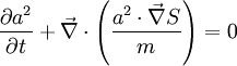  {\partial aˆ2 \over \partial t} +\vec\nabla\cdot\left(\frac{aˆ2\cdot\vec\nabla S}{m}\right)=0