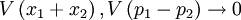  V\left(x_{1}+x_{2}\right),  V\left(p_{1}-p_{2}\right)\rightarrow 0 