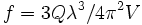 f = 3 Q \lambdaˆ3 / 4 \piˆ2 V \,