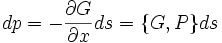 
dp = -{\partial G \over \partial x} ds = \{ G,P \} ds
\,