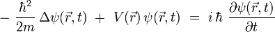 
- \ \frac{\hbarˆ2}{2m} \, \Delta \psi(\vec{r},t) \ + \ V(\vec{r}) \, \psi(\vec{r},t) \ = \ i \, \hbar \ \frac{\partial \psi(\vec{r},t)}{\partial t}
