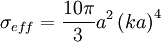 \sigma_{eff} = \frac{10\pi}{3} aˆ2 \left( k a \right)ˆ4