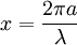 x = \frac{2 \pi a}{\lambda}